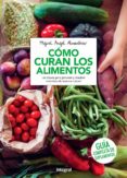 como curan los alimentos-miguel angel almodovar martin-9788491180524 como curan los alimentos-miguel angel almodovar martin-9788491180524