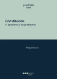 constitución: el problema y sus problemas-miguel ayuso-9788491230724 constitución: el problema y sus problemas-miguel ayuso-9788491230724