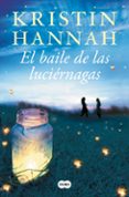 el baile de las luciernagas-kristin hannah-9788491290124 el baile de las luciernagas-kristin hannah-9788491290124
