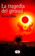 la tragedia del girasol-benito olmo-9788491291824 la tragedia del girasol-benito olmo-9788491291824