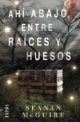 ahi abajo, entre raices y huesos (ebook)-9788491813224 ahi abajo, entre raices y huesos (ebook)-9788491813224