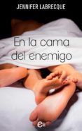 en la cama del enemigo (ebook)-jennifer labrecque-9788491885924 en la cama del enemigo (ebook)-jennifer labrecque-9788491885924