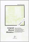 lenguaje musical melodico i (grado elemental)-9788492220724 lenguaje musical melodico i (grado elemental)-9788492220724