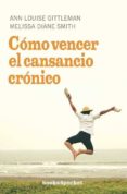 como vencer al cansancio cronico-ann louise gittleman-9788492516124 como vencer al cansancio cronico-ann louise gittleman-9788492516124