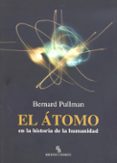el atomo en la historia de la humanidad (biblioteca buridan)-bernard pullman-9788492616824 el atomo en la historia de la humanidad (biblioteca buridan)-bernard pullman-9788492616824