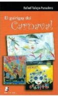 el guirigay del carnaval-rafael talaya panadero-9788492732524 el guirigay del carnaval-rafael talaya panadero-9788492732524