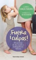 ¡fuera culpas!: el secreto de las madres trabajadores felices-cathy greenberg-barrett s. avigdor-cathy l. greenberg-9788492819324 ¡fuera culpas!: el secreto de las madres trabajadores felices-cathy greenberg-barrett s. avigdor-cathy l. greenberg-9788492819324