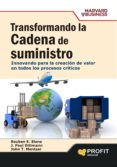 transformando la cadena de suministros: innovando para la creacio n de valor en todos los procesos criticos-reuben e. slone-j.paul dittmann-9788492956524 transformando la cadena de suministros: innovando para la creacio n de valor en todos los procesos criticos-reuben e. slone-j.paul dittmann-9788492956524