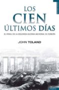 los cien ultimos dias-john toland-9788493618124 los cien ultimos dias-john toland-9788493618124