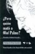 pero quien mato a olof palme?: primera biografia en clave hispana del lider sueco asesinado-ramon miravitllas-9788493681524 pero quien mato a olof palme?: primera biografia en clave hispana del lider sueco asesinado-ramon miravitllas-9788493681524