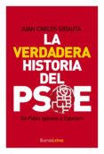 la verdadera historia del psoe: de pablo iglesias a zapatero-juan carlos girauta vidal-9788493781224 la verdadera historia del psoe: de pablo iglesias a zapatero-juan carlos girauta vidal-9788493781224