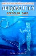 onironautica: manual de exploracion onirica y sueños lucidos-sofocles dans-9788493812324 onironautica: manual de exploracion onirica y sueños lucidos-sofocles dans-9788493812324