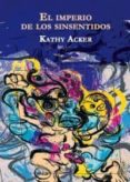 el imperio de los sinsentidos-kathy acker-9788493948924 el imperio de los sinsentidos-kathy acker-9788493948924