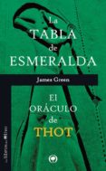 la tabla esmeralda; el oraculo de thot-james green-9788494052224 la tabla esmeralda; el oraculo de thot-james green-9788494052224