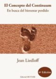 el concepto del continuum (7ª ed.)-jean liedloff-9788494182624 el concepto del continuum (7ª ed.)-jean liedloff-9788494182624