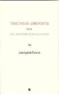 tractatus libertatis sive del más perfecto dualism-juan ignacio ferreras-9788494196324 tractatus libertatis sive del más perfecto dualism-juan ignacio ferreras-9788494196324