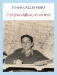 el profesor chiflado y mister wert-tomas garcia yebra-9788494238024 el profesor chiflado y mister wert-tomas garcia yebra-9788494238024