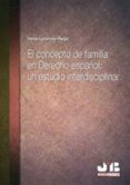 el concepto de familia en derecho español: un estudio interdisciplinar (ebook)-9788494255724 el concepto de familia en derecho español: un estudio interdisciplinar (ebook)-9788494255724