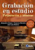 grabacion en estudio: preparacion y tecnica-alejandro gomez-9788494404924 grabacion en estudio: preparacion y tecnica-alejandro gomez-9788494404924