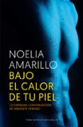 bajo el calor de tu piel-noelia amarillo-9788494415524 bajo el calor de tu piel-noelia amarillo-9788494415524