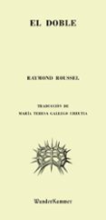 el doble-raymond roussel-9788494587924 el doble-raymond roussel-9788494587924