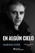 en otro cielo: la historia que contamos-marcelo lujan-9788494651724 en otro cielo: la historia que contamos-marcelo lujan-9788494651724