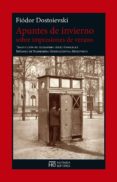 apuntes de invierno sobre impresiones de verano-fiodor m. dostoievski-9788494664724 apuntes de invierno sobre impresiones de verano-fiodor m. dostoievski-9788494664724