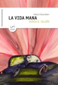 la vida mana-nuria g. caldes-9788494675324 la vida mana-nuria g. caldes-9788494675324