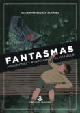 fantasmas, apariciones y regresados del mas alla: de la antigüedad a la epoca moderna-alejandra guzman almagro-9788494735424 fantasmas, apariciones y regresados del mas alla: de la antigüedad a la epoca moderna-alejandra guzman almagro-9788494735424