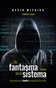 un fantasma en el sistema-kevin mitnick-william l. simon-9788494740824 un fantasma en el sistema-kevin mitnick-william l. simon-9788494740824
