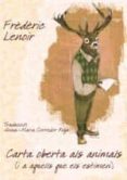 carta oberta als animals (i a aquells que els estimen)-frederic lenoir-9788494748424 carta oberta als animals (i a aquells que els estimen)-frederic lenoir-9788494748424