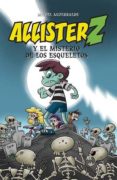 allister z y el misterio de los esqueletos-miguel aguerralde-9788494777424 allister z y el misterio de los esqueletos-miguel aguerralde-9788494777424