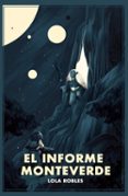 el informe monteverde-lola robles-9788494795824 el informe monteverde-lola robles-9788494795824