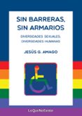 sin barreras, sin armarios-jesus gonzalez-9788494860324 sin barreras, sin armarios-jesus gonzalez-9788494860324