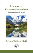 los cuatro inconmensurables: practicas para abrir el corazon-b. alan wallace-9788494878824 los cuatro inconmensurables: practicas para abrir el corazon-b. alan wallace-9788494878824