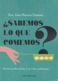 ¿sabemos lo que comemos?-ana herrero fuentes-9788494881824 ¿sabemos lo que comemos?-ana herrero fuentes-9788494881824