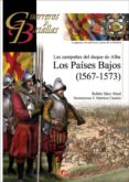 los paises bajos: las campañas del duque de alba-ruben saez abad-9788494891724 los paises bajos: las campañas del duque de alba-ruben saez abad-9788494891724
