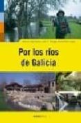 por los rios de galicia-manuel jose santos ledo-9788495364524 por los rios de galicia-manuel jose santos ledo-9788495364524