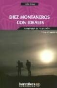 diez montañeros con ideales-pedro estaun-9788495744524 diez montañeros con ideales-pedro estaun-9788495744524