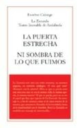 la puerta estrecha; ni sombra de lo que fuimos-eusebio calonge-9788495786524 la puerta estrecha; ni sombra de lo que fuimos-eusebio calonge-9788495786524