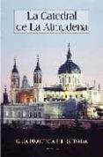 la catedral de la almudena: guia practica e ilustrada-pedro calleja-9788495889324 la catedral de la almudena: guia practica e ilustrada-pedro calleja-9788495889324