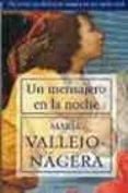 un mensajero en la noche (10ª ed.)-maria vallejo-nagera-9788495894724 un mensajero en la noche (10ª ed.)-maria vallejo-nagera-9788495894724