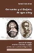 don quijote y cervantes, de ayer a hoy: coleccion de trabajos en torno a cervantes, el quijote y la literatura española del siglo de oro-manuel criado de val-9788496236424 don quijote y cervantes, de ayer a hoy: coleccion de trabajos en torno a cervantes, el quijote y la literatura española del siglo de oro-manuel criado de val-9788496236424