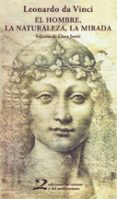 el hombre, la naturaleza, la mirada-leonardo da vinci-9788496327924 el hombre, la naturaleza, la mirada-leonardo da vinci-9788496327924