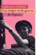 una mujer en la guerra de españa-carlota o neill-9788496511224 una mujer en la guerra de españa-carlota o neill-9788496511224