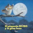 el pequeño buho y la gran luna-paloma wensell-9788496646124 el pequeño buho y la gran luna-paloma wensell-9788496646124