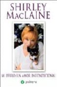 mi perro: un amor incondicional-shirley maclaine-9788496665224 mi perro: un amor incondicional-shirley maclaine-9788496665224