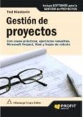 gestion de proyectos: con casos practicos, ejercicios resueltos, microsoft project risk y hojas de calculo-ted klastorin-9788496998124 gestion de proyectos: con casos practicos, ejercicios resueltos, microsoft project risk y hojas de calculo-ted klastorin-9788496998124