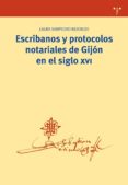 escribanos y protocolos notariales de gijon en el siglo xvi (+c.d-9788497044424 escribanos y protocolos notariales de gijon en el siglo xvi (+c.d-9788497044424