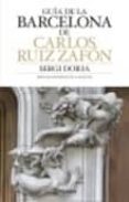 guia de la barcelona de carlos ruiz zafon-sergi doria-9788497081924 guia de la barcelona de carlos ruiz zafon-sergi doria-9788497081924